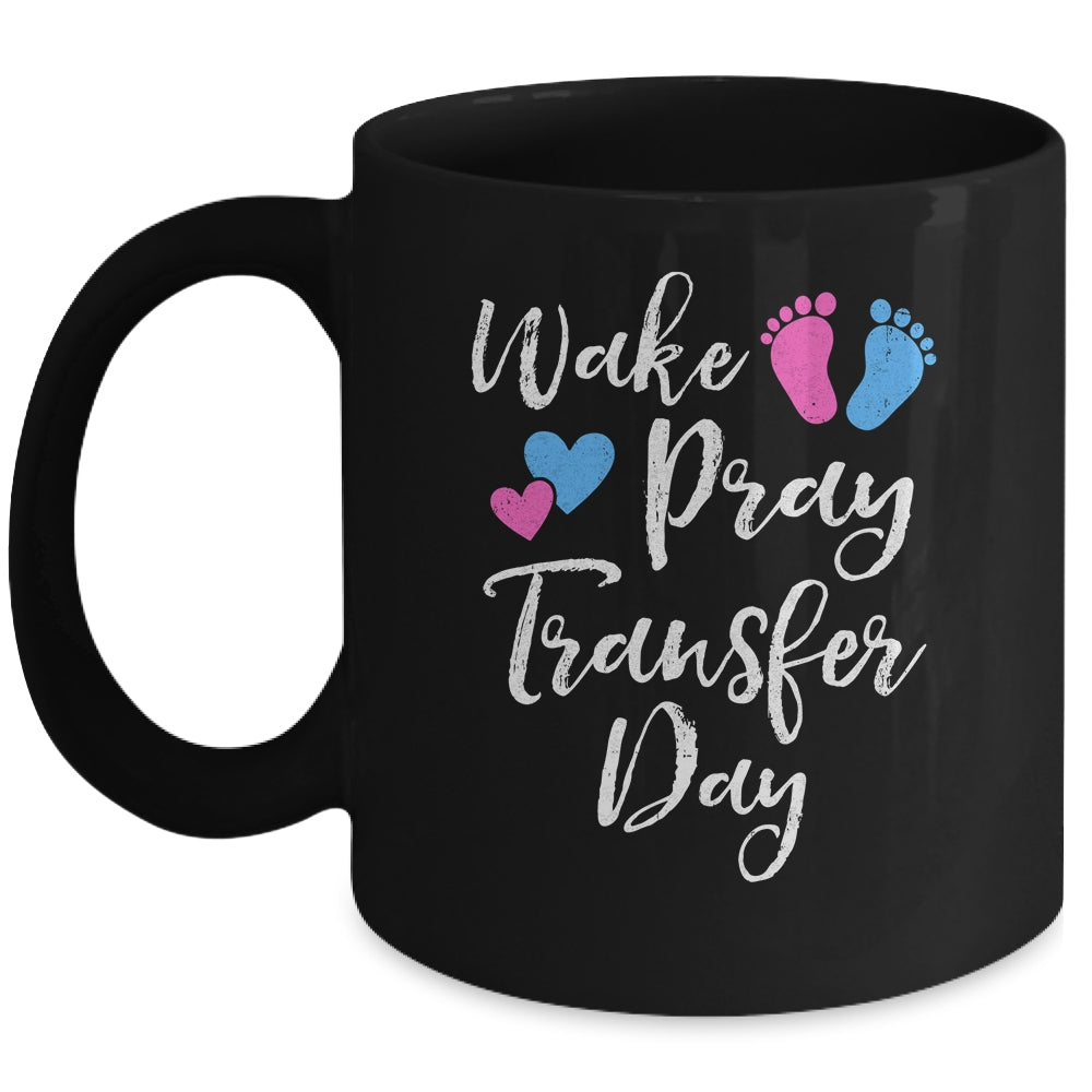 Wake Pray Transfer Day IVF Vitro Fertilization Mom Women Mug | teecentury
