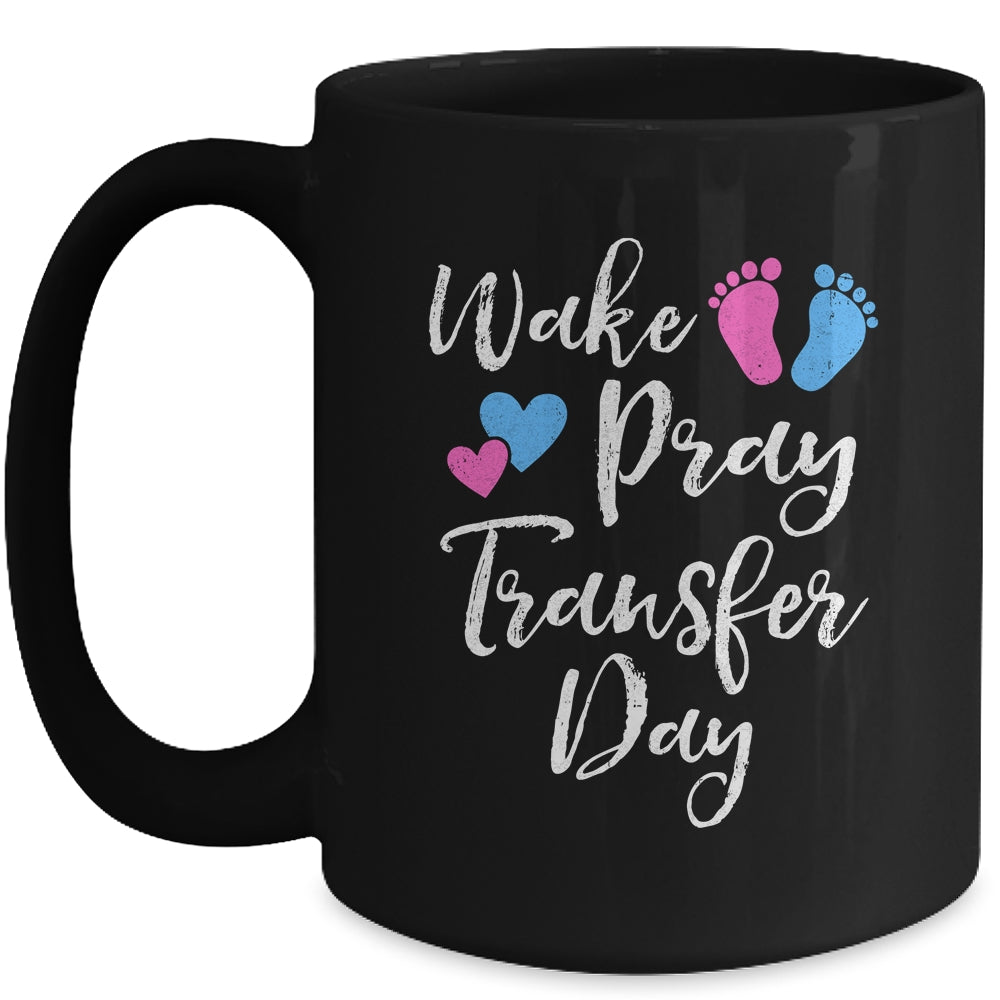 Wake Pray Transfer Day IVF Vitro Fertilization Mom Women Mug | teecentury