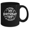 Warning 30th Birthday Trip In Progress Funny 30 Years Old Mug | teecentury