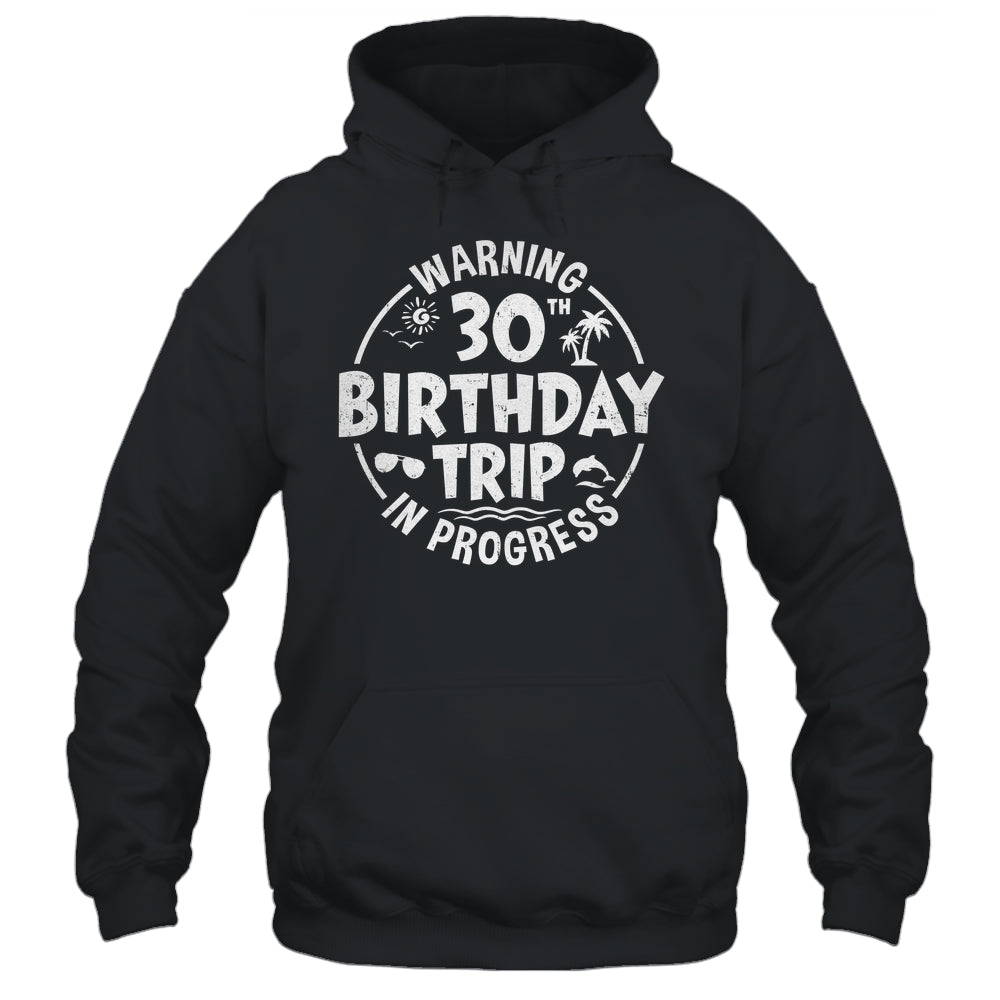 Warning 30th Birthday Trip In Progress Funny 30 Years Old Shirt & Tank Top | teecentury