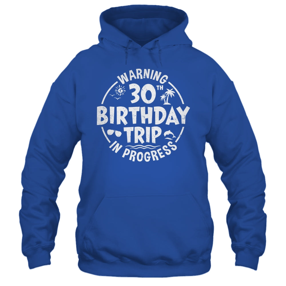 Warning 30th Birthday Trip In Progress Funny 30 Years Old Shirt & Tank Top | teecentury