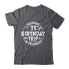 Warning 35th Birthday Trip In Progress Funny 35 Years Old Shirt & Tank Top | teecentury