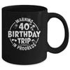 Warning 40th Birthday Trip In Progress Funny 40 Years Old Mug | teecentury