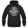 Warning 40th Birthday Trip In Progress Funny 40 Years Old Shirt & Tank Top | teecentury