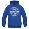 Warning 40th Birthday Trip In Progress Funny 40 Years Old Shirt & Tank Top | teecentury