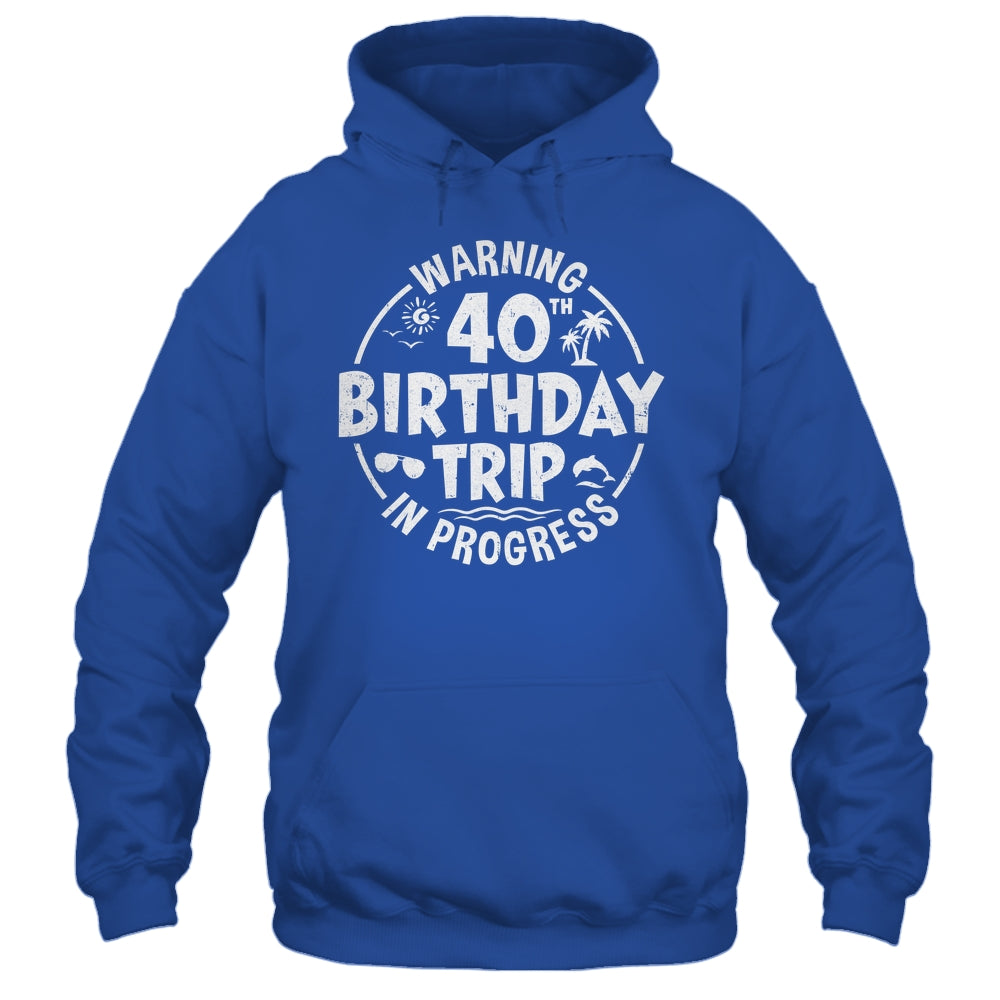 Warning 40th Birthday Trip In Progress Funny 40 Years Old Shirt & Tank Top | teecentury