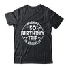 Warning 50th Birthday Trip In Progress Funny 50 Years Old Shirt & Tank Top | teecentury