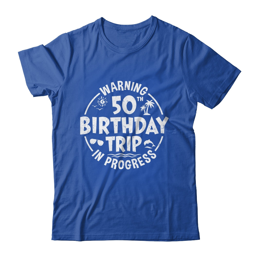 Warning 50th Birthday Trip In Progress Funny 50 Years Old Shirt & Tank Top | teecentury