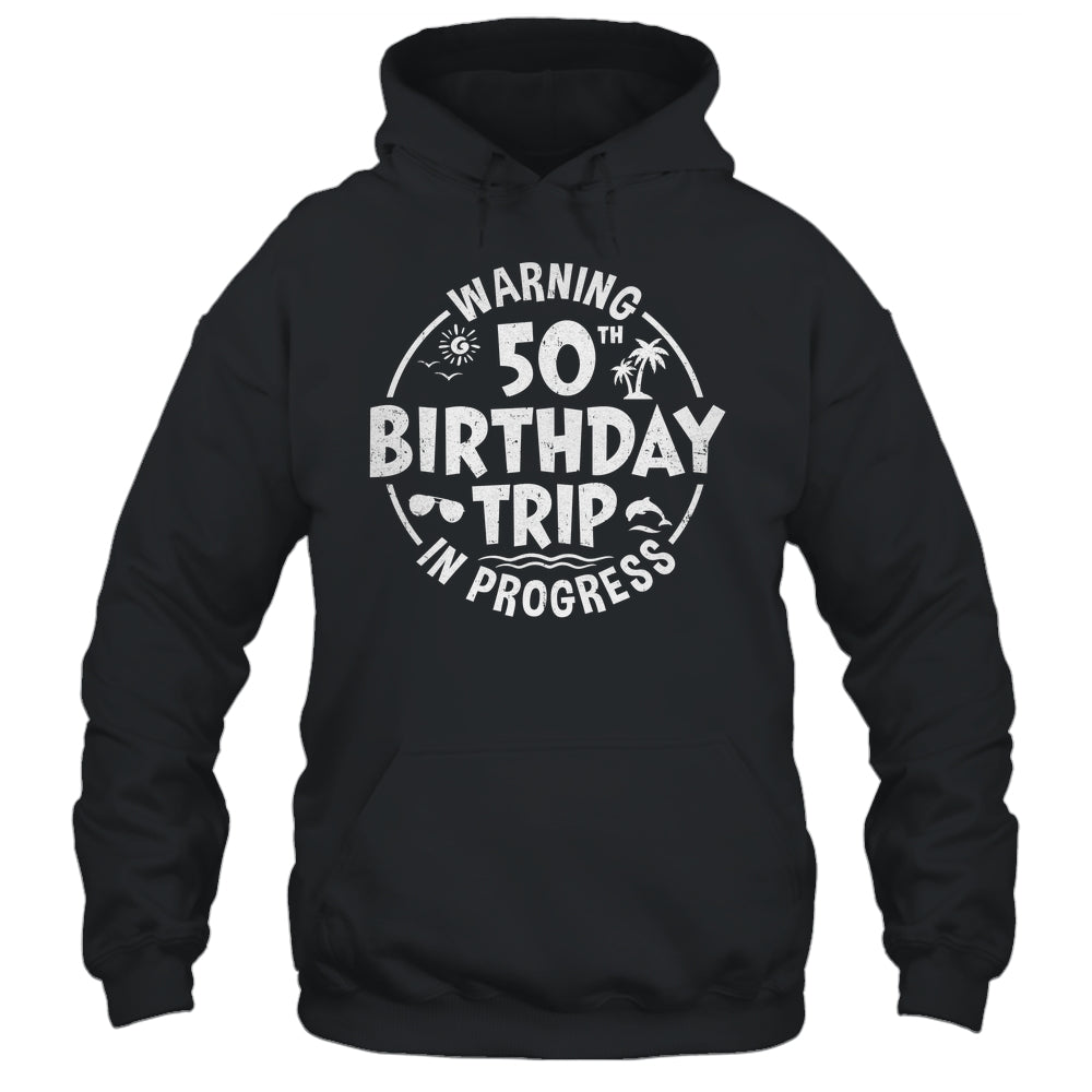 Warning 50th Birthday Trip In Progress Funny 50 Years Old Shirt & Tank Top | teecentury