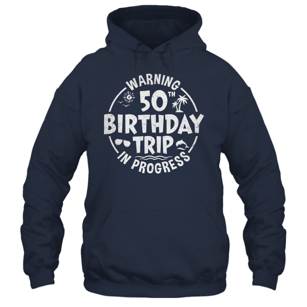 Warning 50th Birthday Trip In Progress Funny 50 Years Old Shirt & Tank Top | teecentury