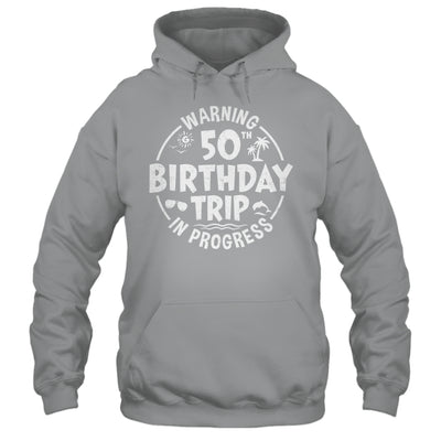 Warning 50th Birthday Trip In Progress Funny 50 Years Old Shirt & Tank Top | teecentury