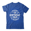 Warning 55th Birthday Trip In Progress Funny 55 Years Old Shirt & Tank Top | teecentury