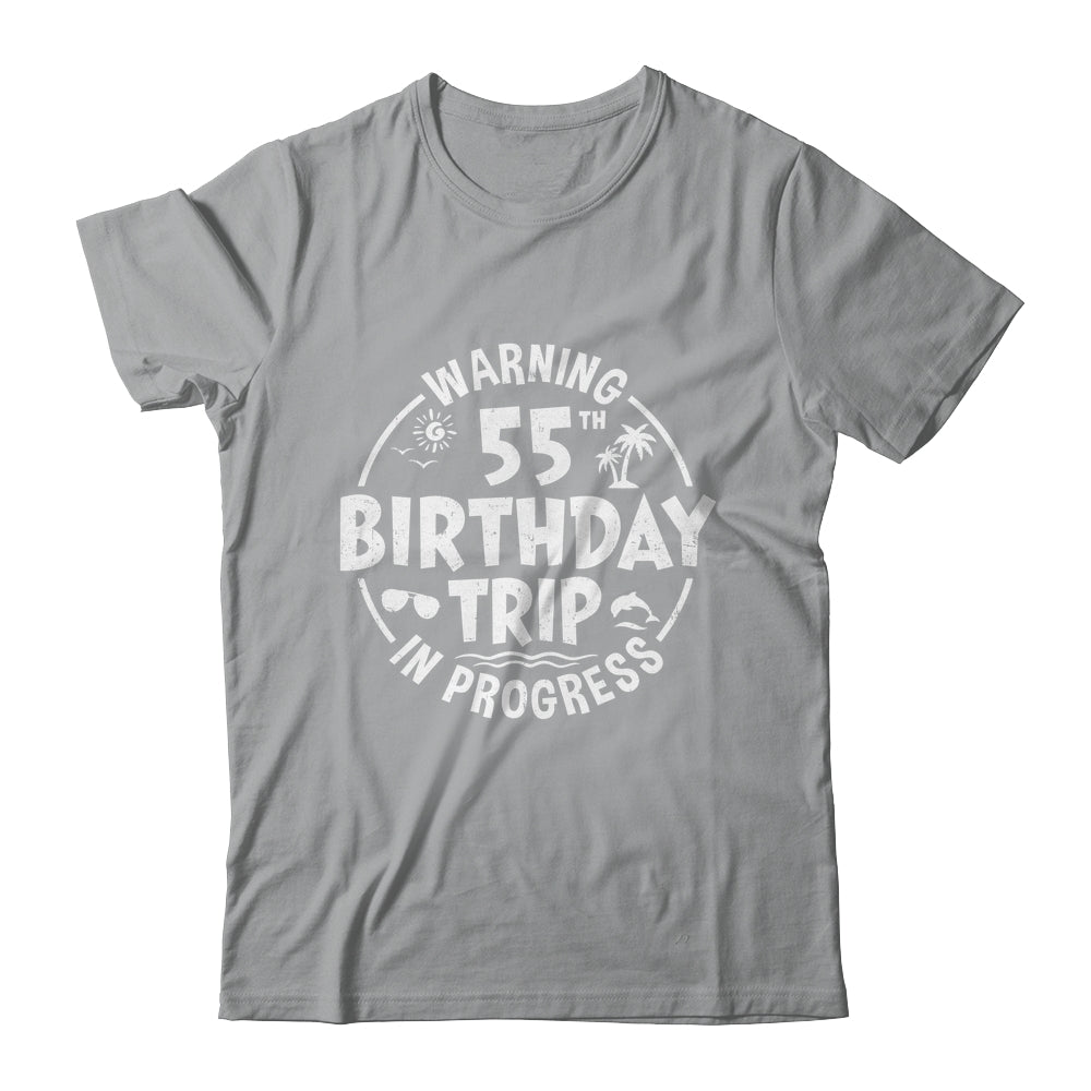 Warning 55th Birthday Trip In Progress Funny 55 Years Old Shirt & Tank Top | teecentury