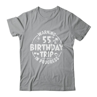 Warning 55th Birthday Trip In Progress Funny 55 Years Old Shirt & Tank Top | teecentury