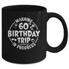 Warning 60th Birthday Trip In Progress Funny 60 Years Old Mug | teecentury