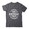 Warning 60th Birthday Trip In Progress Funny 60 Years Old Shirt & Tank Top | teecentury