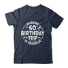 Warning 60th Birthday Trip In Progress Funny 60 Years Old Shirt & Tank Top | teecentury
