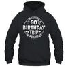 Warning 60th Birthday Trip In Progress Funny 60 Years Old Shirt & Tank Top | teecentury