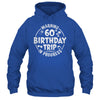 Warning 60th Birthday Trip In Progress Funny 60 Years Old Shirt & Tank Top | teecentury