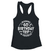 Warning 60th Birthday Trip In Progress Funny 60 Years Old Shirt & Tank Top | teecentury