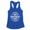 Warning 60th Birthday Trip In Progress Funny 60 Years Old Shirt & Tank Top | teecentury