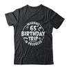 Warning 65th Birthday Trip In Progress Funny 65 Years Old Shirt & Tank Top | teecentury