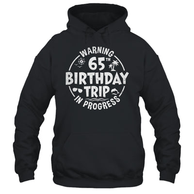 Warning 65th Birthday Trip In Progress Funny 65 Years Old Shirt & Tank Top | teecentury