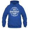 Warning 65th Birthday Trip In Progress Funny 65 Years Old Shirt & Tank Top | teecentury