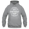 Warning 65th Birthday Trip In Progress Funny 65 Years Old Shirt & Tank Top | teecentury