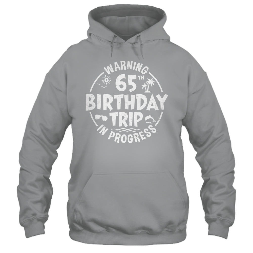 Warning 65th Birthday Trip In Progress Funny 65 Years Old Shirt & Tank Top | teecentury