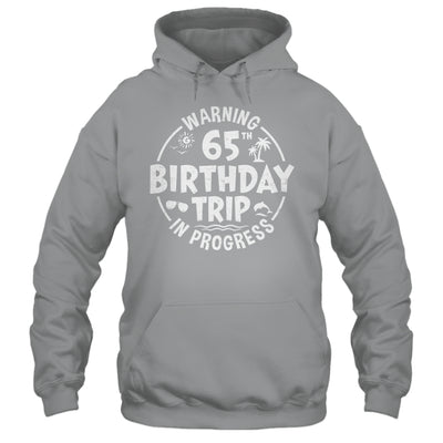 Warning 65th Birthday Trip In Progress Funny 65 Years Old Shirt & Tank Top | teecentury