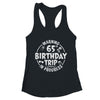 Warning 65th Birthday Trip In Progress Funny 65 Years Old Shirt & Tank Top | teecentury