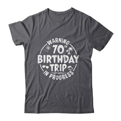 Warning 70th Birthday Trip In Progress Funny 70 Years Old Shirt & Tank Top | teecentury