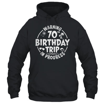 Warning 70th Birthday Trip In Progress Funny 70 Years Old Shirt & Tank Top | teecentury