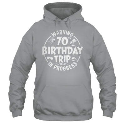 Warning 70th Birthday Trip In Progress Funny 70 Years Old Shirt & Tank Top | teecentury