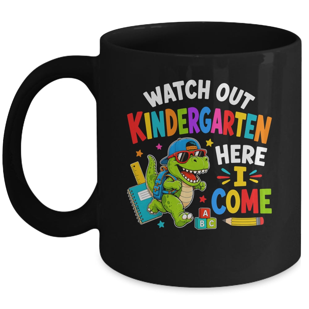 Watch Out Kindergarten Here I Come Dino First Day Of School Mug | teecentury