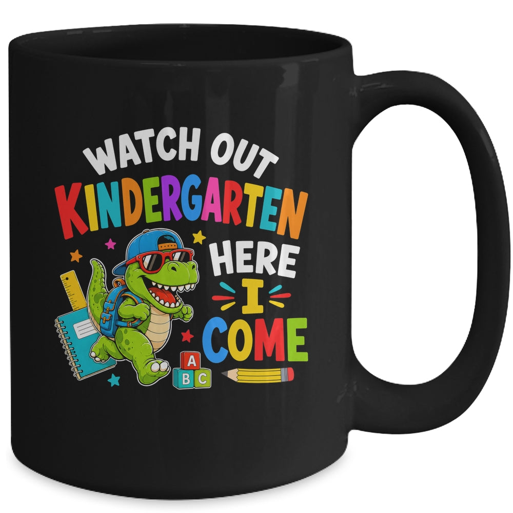 Watch Out Kindergarten Here I Come Dino First Day Of School Mug | teecentury