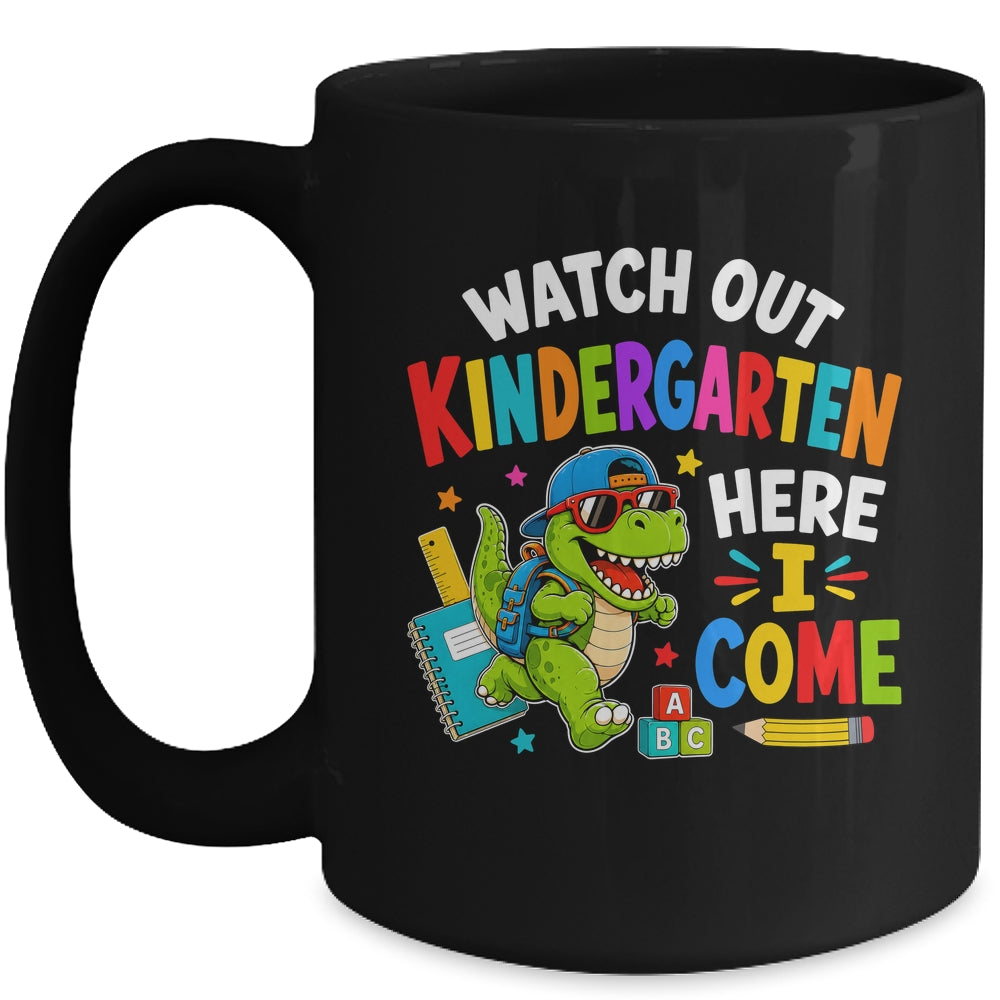 Watch Out Kindergarten Here I Come Dino First Day Of School Mug | teecentury