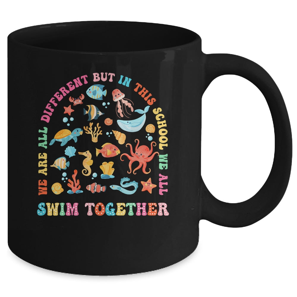 We Are Different But In This School We Swim Together Ocean Mug | teecentury