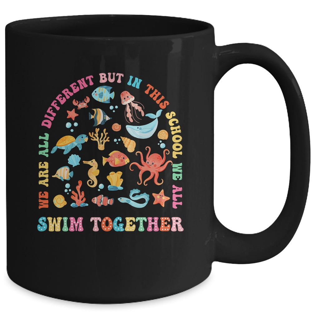We Are Different But In This School We Swim Together Ocean Mug | teecentury