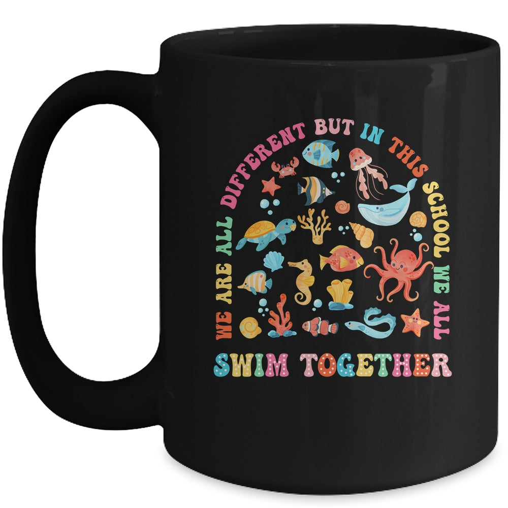 We Are Different But In This School We Swim Together Ocean Mug | teecentury