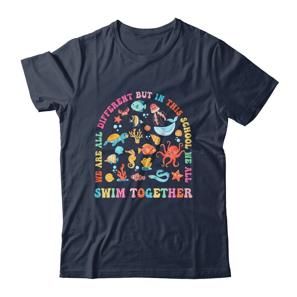 We Are Different But In This School We Swim Together Ocean Shirt & Hoodie | teecentury