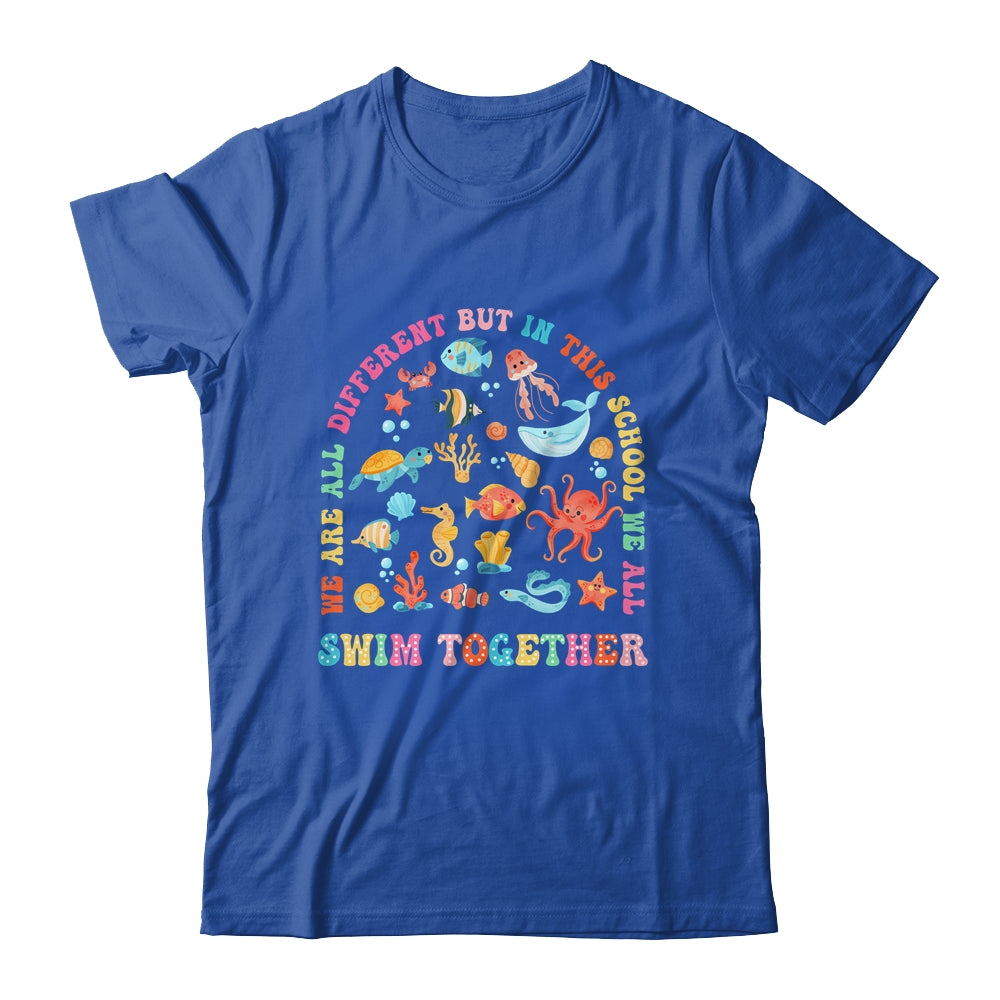 We Are Different But In This School We Swim Together Ocean Shirt & Hoodie | teecentury