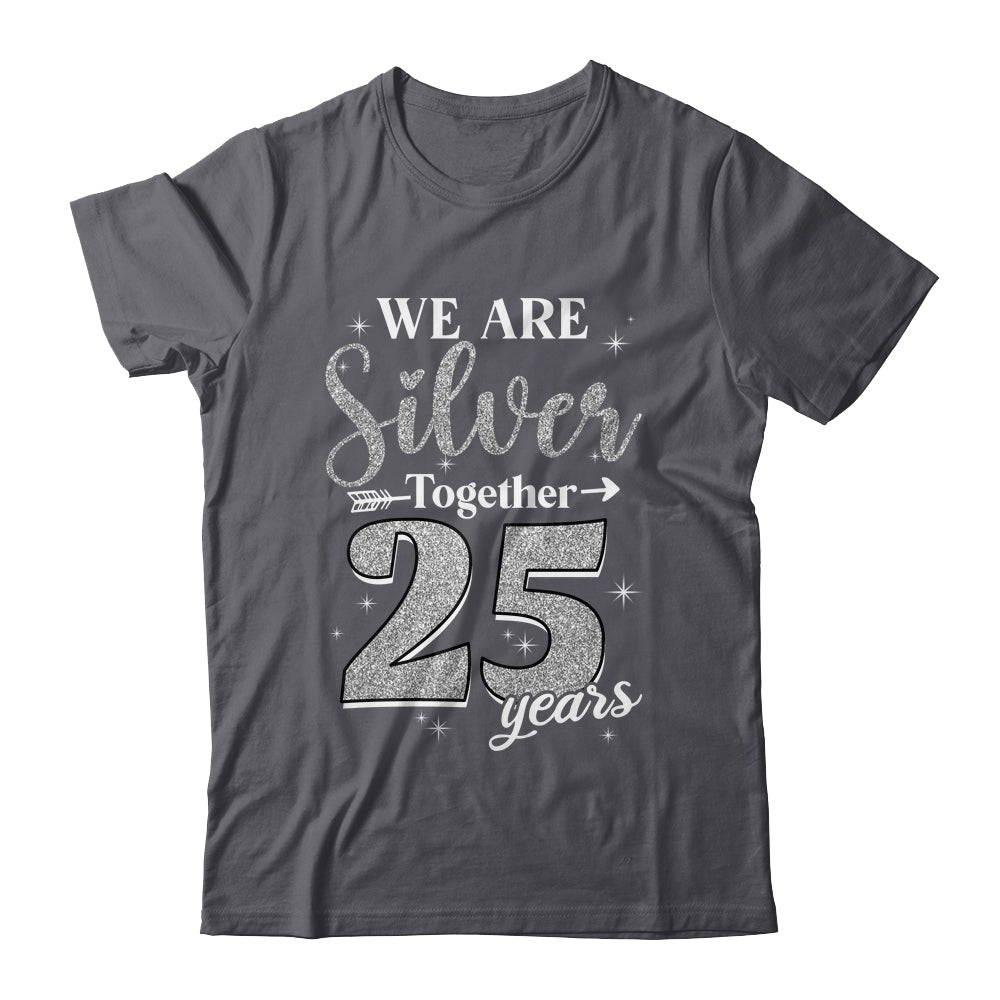 We Are Silver Together 25 Years Silver Wedding Anniversary Shirt & Hoodie | teecentury