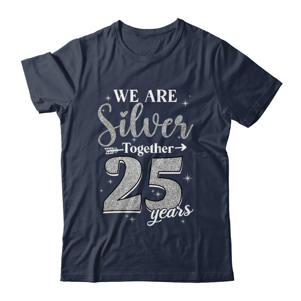 We Are Silver Together 25 Years Silver Wedding Anniversary Shirt & Hoodie | teecentury