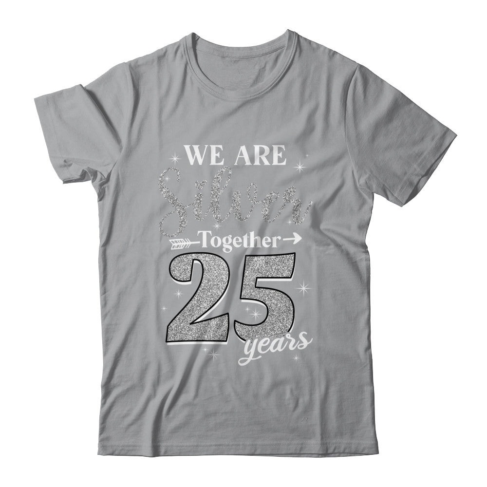 We Are Silver Together 25 Years Silver Wedding Anniversary Shirt & Hoodie | teecentury