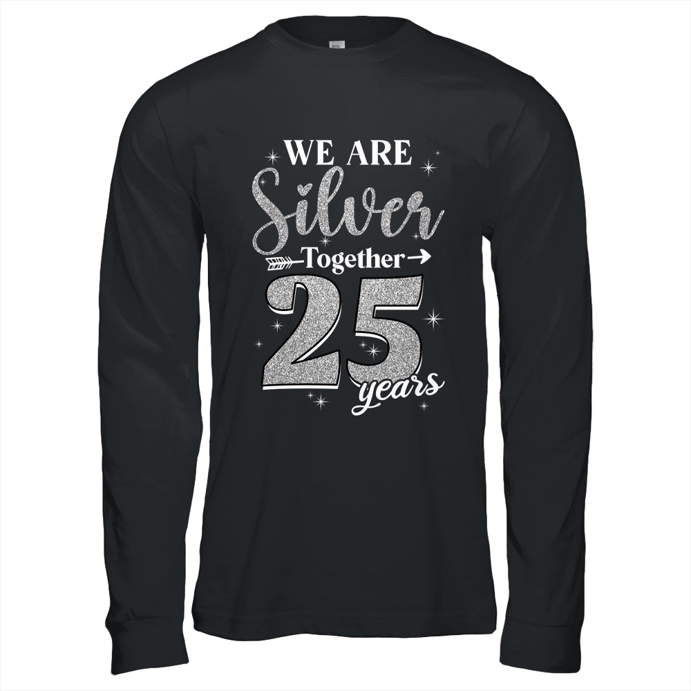 We Are Silver Together 25 Years Silver Wedding Anniversary Shirt & Hoodie | teecentury