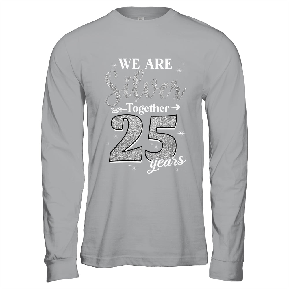 We Are Silver Together 25 Years Silver Wedding Anniversary Shirt & Hoodie | teecentury