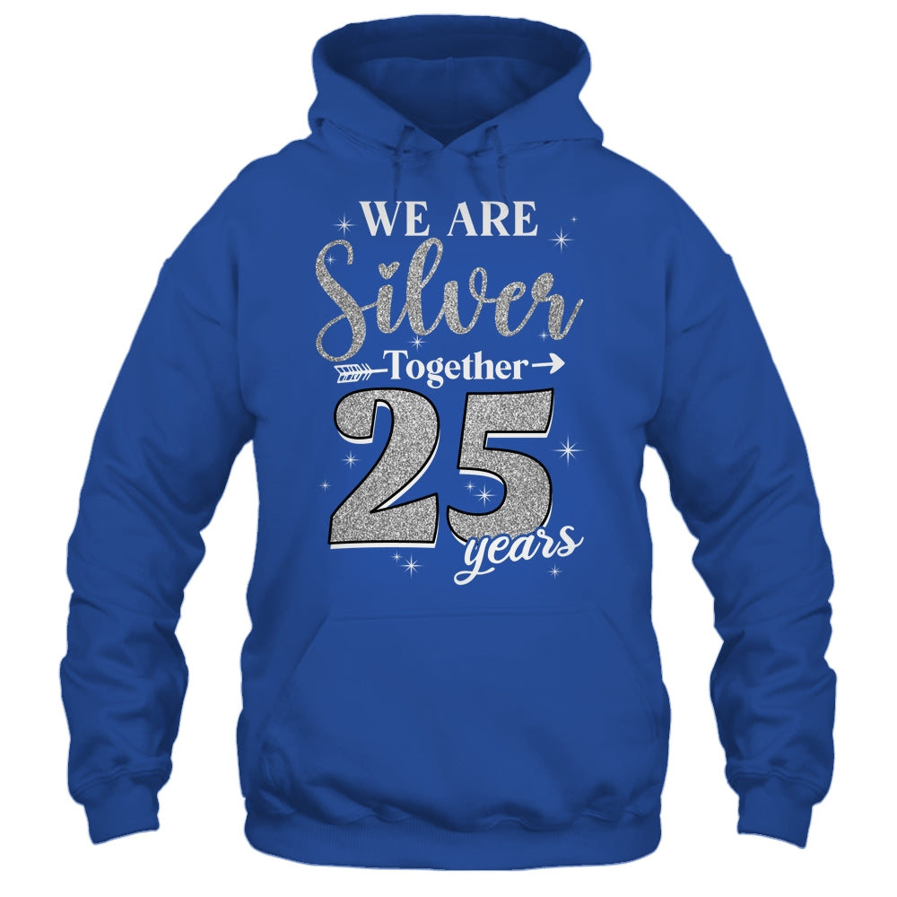 We Are Silver Together 25 Years Silver Wedding Anniversary Shirt & Hoodie | teecentury