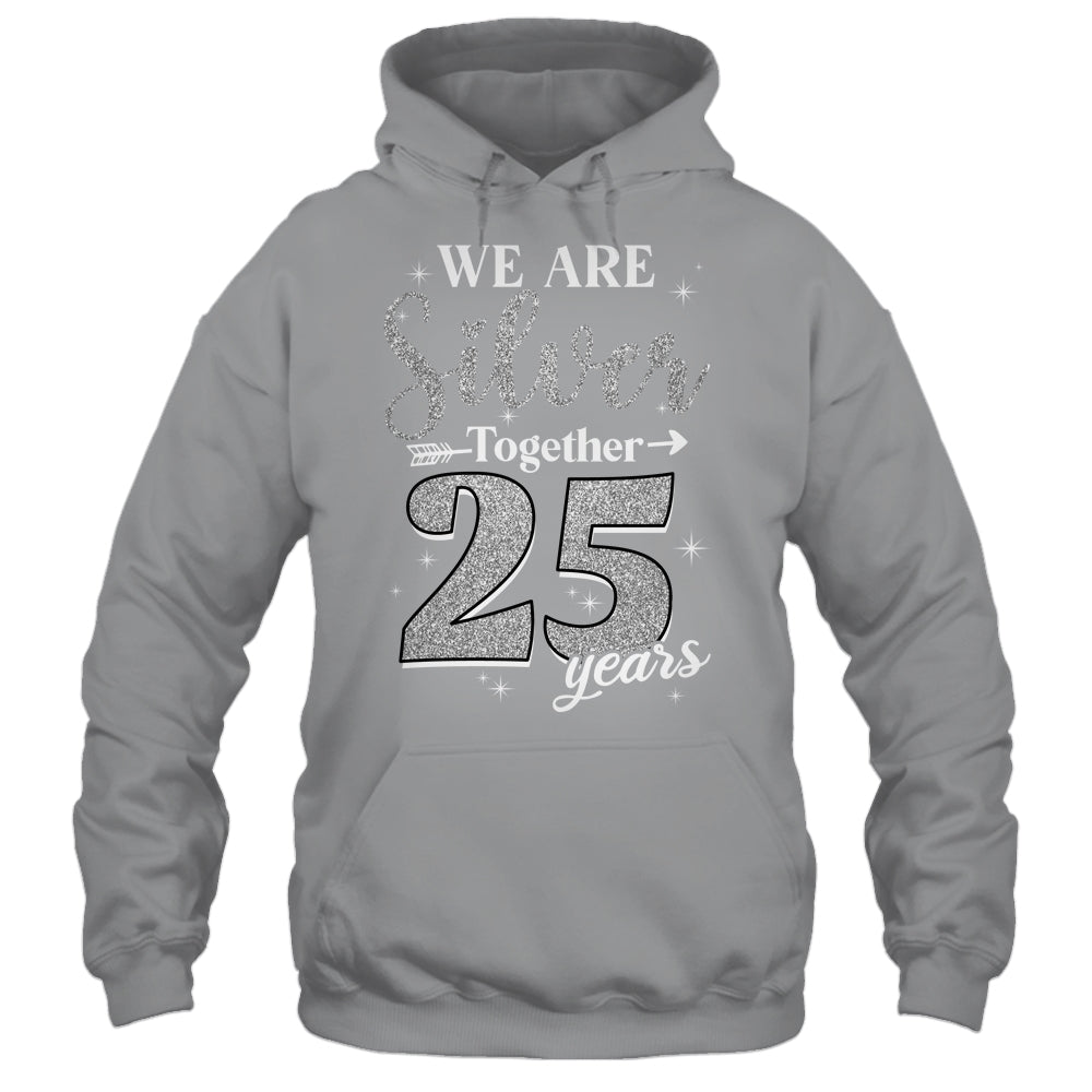 We Are Silver Together 25 Years Silver Wedding Anniversary Shirt & Hoodie | teecentury